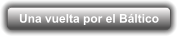 Una vuelta por el Báltico